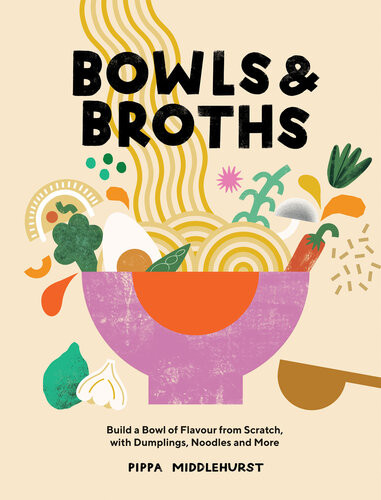 Bowls And Broths Pippa Middlehurst