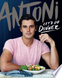 Antoni Lets Do Dinner Porowski Antoni
