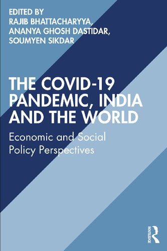 The Covid19 Pandemic India And The World Economic And Social Policy Perspectives 1st Edition Rajib Bhattacharyya Editor