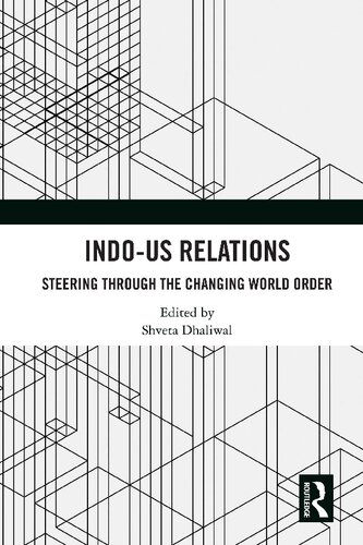 Indous Relations Steering Through The Changing World Order 1st Edition Shveta Dhaliwal