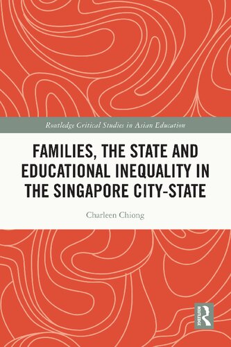 Families The State And Educational Inequality In The Singapore Citystate Charleen Chiong