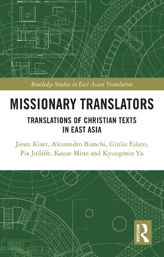 Missionary Translators Translations Of Christian Texts In East Asia 1st Edition Jieun Kiaer