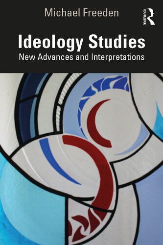 Ideology Studies New Advances And Interpretations 1st Edition Michael Freeden