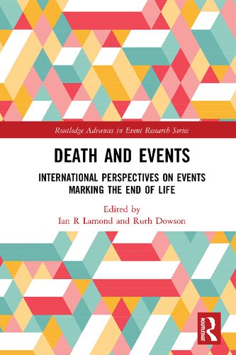 Death And Events International Perspectives On Events Marking The End Of Life 1st Edition Ian R Lamond Editor
