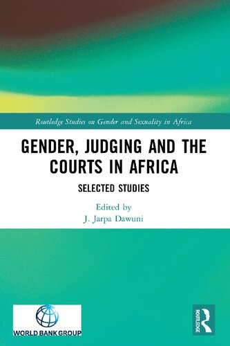 Gender Judging And The Courts In Africa Selected Studies 1st Edition J Jarpa Dawuni Editor