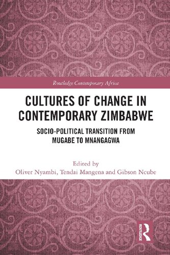 Cultures Of Change In Contemporary Zimbabwe Sociopolitical Transition From Mugabe To Mnangagwa 1st Edition Oliver Nyambi Editor