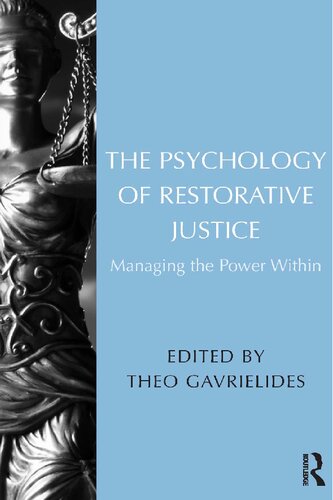The Psychology Of Restorative Justice Managing The Power Within 1st Edition Theo Gavrielides Editor