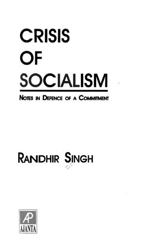 Crisis Of Socialism Notes In Defence Of A Commitment Randhir Singh