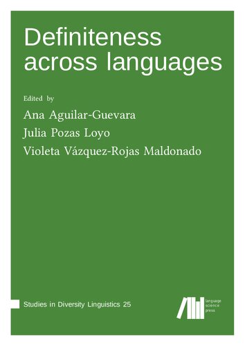 Definiteness Across Languages Violeta Vzquezrojas Maldonado Editor Ana Aguilarguevara Editor Julia Pozas Loyo Editor