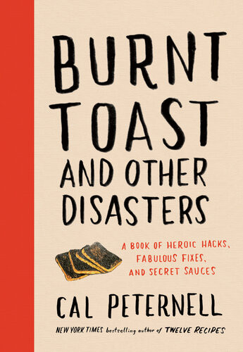 Burnt Toast And Other Disasters Cal Peternell