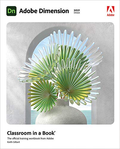 Adobe Dimension Classroom In A Book 2021 Release 1st Edition Keith Gilbert