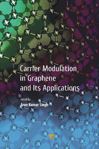 Carrier Modulation In Graphene And Its Applications 1st Edition Arun Kumar Singh Editor