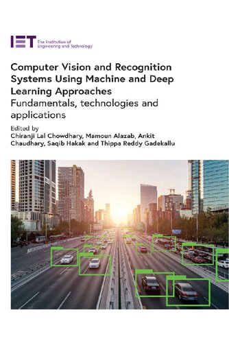 Computer Vision And Recognition Systems Using Machine And Deep Learning Approaches Fundamentals Technologies And Applications Chiranji Lal Chowdhary Editor