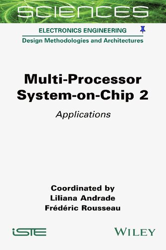 Multiprocessor Systemonchip 2 Applications 1st Edition Frdric Rousseau Editor Liliana Andrade Editor