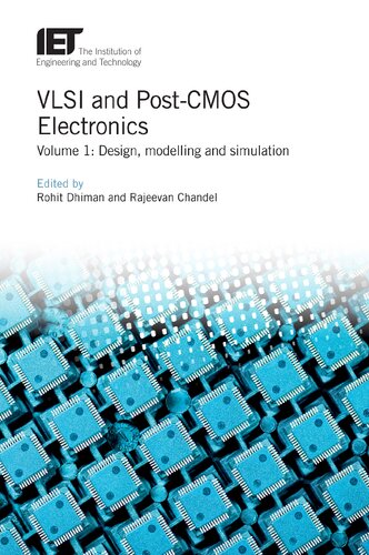 Vlsi And Postcmos Electronics Volume 1 Design Modelling And Simulation Materials Circuits And Devices Rohit Dhiman Editor