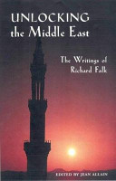 Unlocking The Middle East The Writings Of Richard Falk New Ed Falk