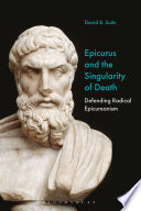Epicurus And The Singularity Of Death 1st Edition David B Suits