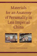 Materials For An Anatomy Of Personality In Late Imperial China Emotions And States Of Mind In East Asia Illustrated Paolo Santangelo
