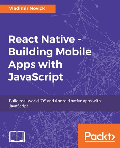 React Native Building Mobile Apps With Javascript Build Realworld Ios And Android Native Apps With Javascript Vladimir Novick