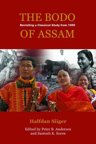 The Bodo Of Assam Revisiting A Classical Study From 1950 Halfdan Siiger