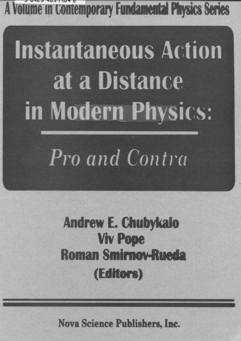 Instantaneous Action At A Distance In Modern Physics Pro And Contra Viv Pope Edited By Andrew E Chubykalo Roman Smirnovrueda
