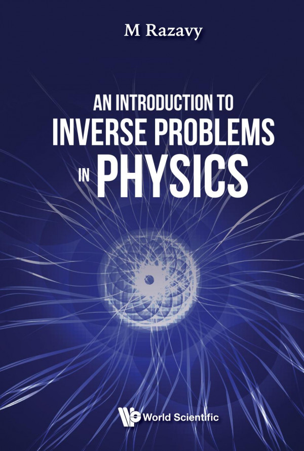 An Introduction To Inverse Problems In Physics Mohsen Razavy