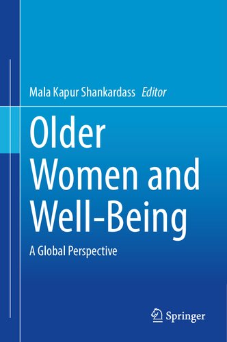 Older Women And Wellbeing A Global Perspective 1st Edition Mala Kapur Shankardass