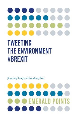 Tweeting The Environment Brexit 1st Edition Jingrong Tong Landong Zuo
