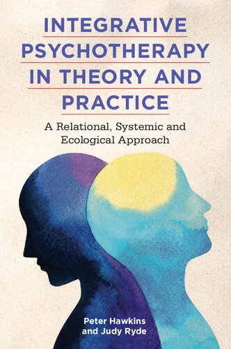 Integrative Psychotherapy In Theory And Practice A Relational Systemic And Ecological Approach Peter Hawkins
