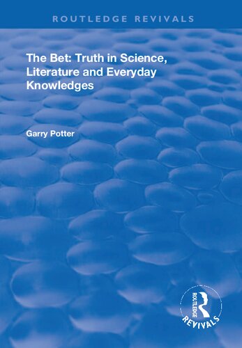 The Bet Truth In Science Literature And Everyday Knowledges Reprint Garry Potter