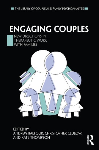Engaging Couples New Directions In Therapeutic Work With Families 1st Edition Andrew Balfour Editor