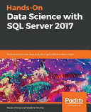 Handson Data Science With Sql Server 2017 Perform Endtoend Data Analysis To Gain Efficient Data Insight 1st Edition Marek Chmel Vladimr Muzny Mun
