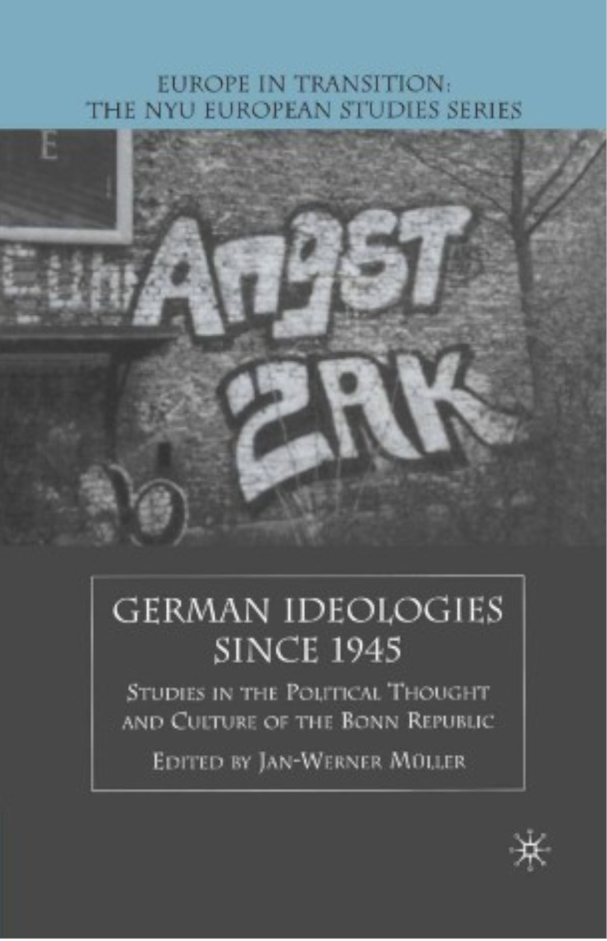 Germanideologiessince1945studiesinthepoliticalthoughtandcultureofthebonnrepublic 1st Edition Janwerner Mller Ed