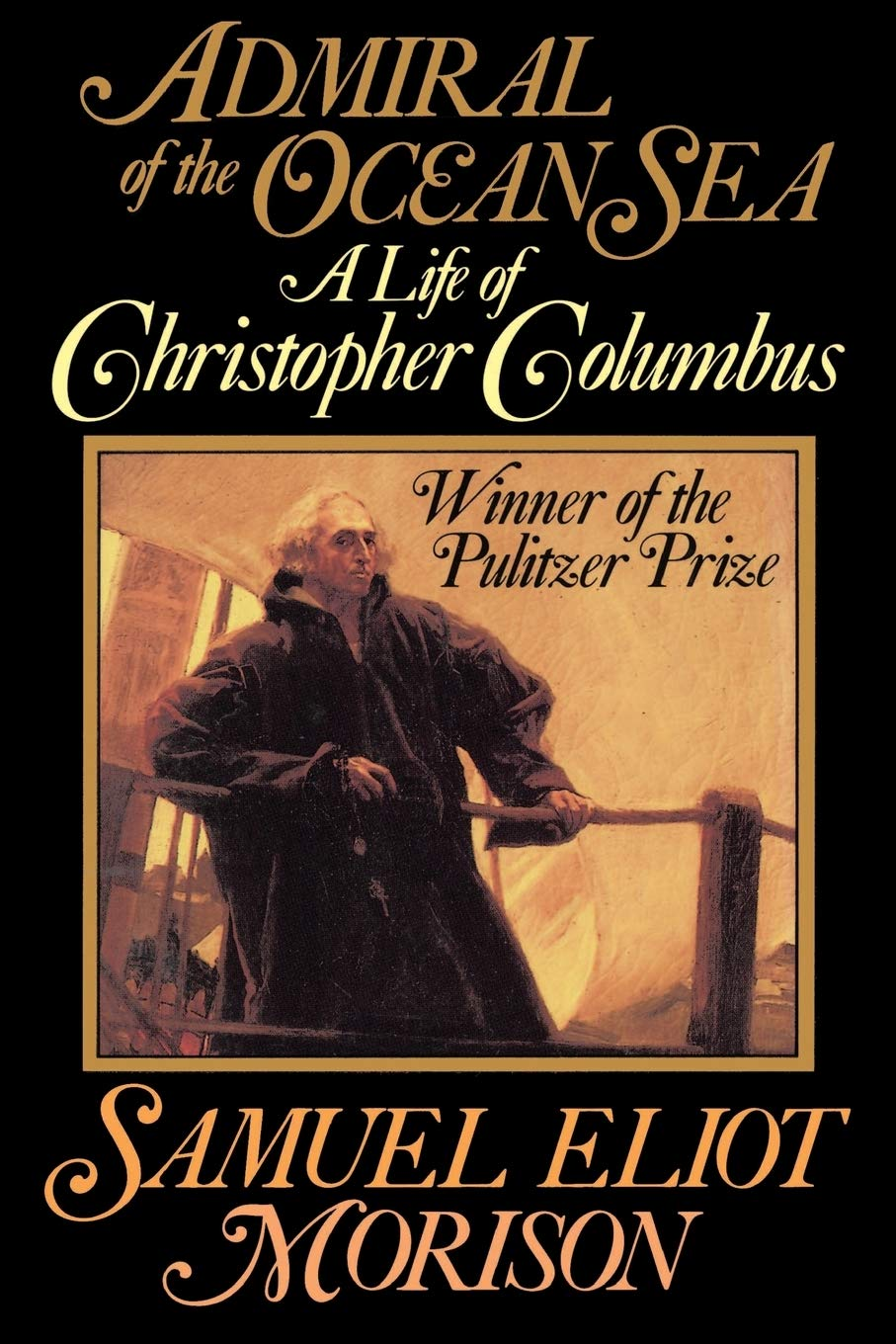 Admiral Of The Ocean Sea A Life Of Christopher Columbus Morison