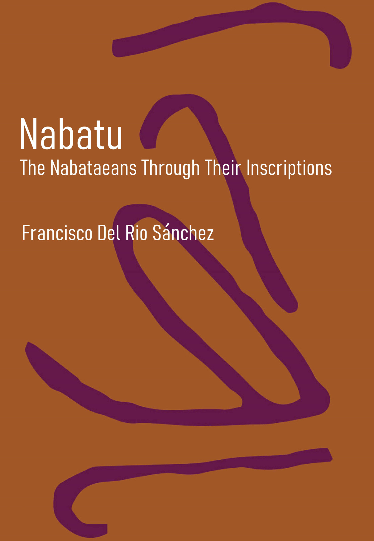 Nabatu The Nabataeans Through Their Inscriptions 1st Edition Francisco Del Rio Snchez