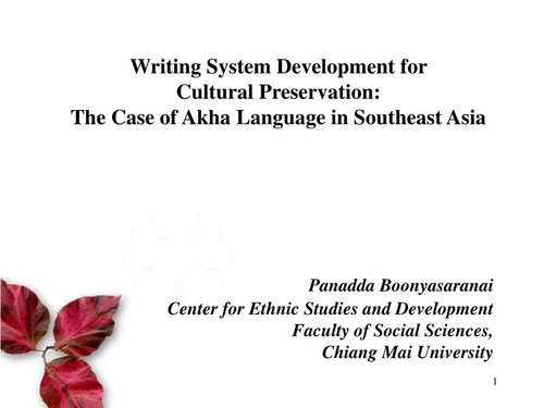 Writing System Development For Cultural Preservation The Case Of Akha Language In Southeast Asia Panadda Boonyasaranai