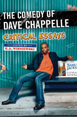 The Comedy Of Dave Chappelle Critical Essays 1st Edition K A Wisniewski