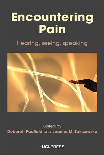 Encountering Pain Hearing Seeing Speaking Deborah Padfield