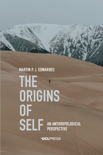 The Origins Of Self An Anthropological Perspective Martin Pj Edwardes
