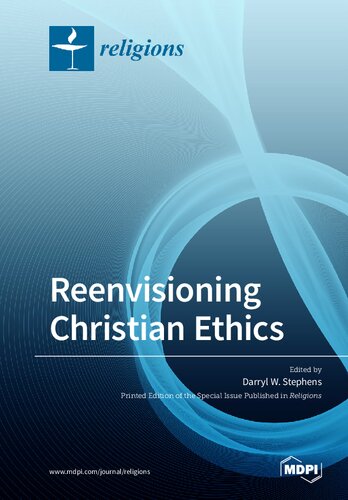Reenvisioning Christian Ethics Darryl W Stephens Editor