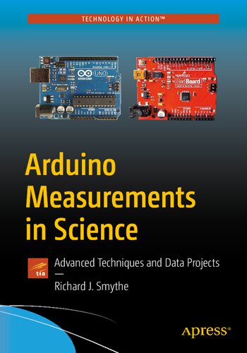 Arduino Measurements In Science Advanced Techniques And Data Projects 1st Edition Richard J Smythe