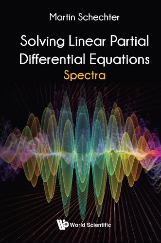Solving Linear Partial Differential Equations Spectra Martin Schechter