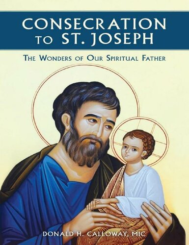 Consecration To St Joseph Donald H Calloway Mic