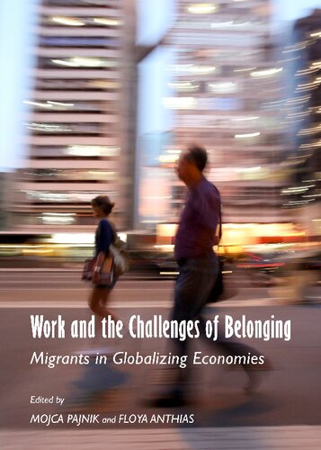 Work And The Challenges Of Belonging Migrants In Globalizing Economies Mojca Pajnik
