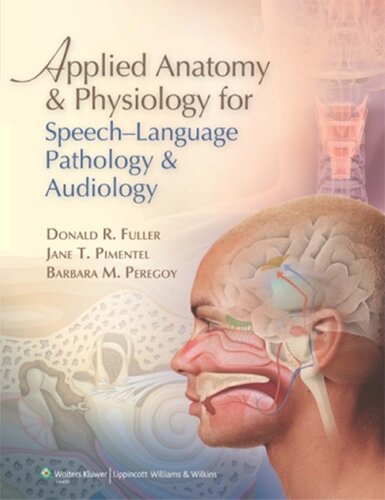 Applied Anatomy And Physiology For Speechlanguage Pathology And Audiology Donald R Fuller