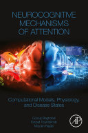 Neurocognitive Mechanisms Of Attention Computational Models Physiology And Disease States 1st Edition Baghdadi