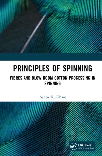 Principles Of Spinning Fibres And Blow Room Cotton Processing In Spinning 1st Edition Khare