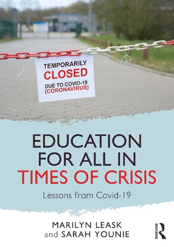 Education For All In Times Of Crisis Lessons From Covid19 1st Edition Leask
