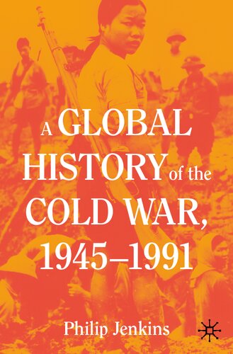 A Global History Of The Cold War 19451991 1st Edition Jenkins