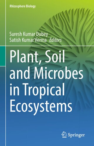 Plant Soil And Microbes In Tropical Ecosystems 1st Edition Suresh Kumar Dubey